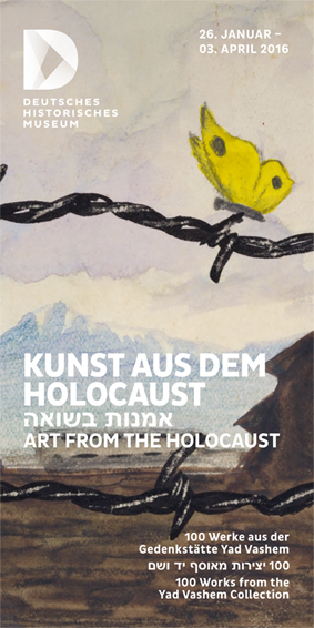 Deutsches Historisches Museum Berlin, Ausstellungsflyer: Kunst aus dem Holocaust, 26. Januar bis 3. April 2016