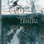 Cover: Barbara Yelin: Irmina, Berlin, Reprodukt, 2014 © Reprodukt/ Yelin mit freundlicher Genehmigung