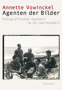 Neu erschienen: Annette Vowinckel<br class="clear" />Agenten der Bilder